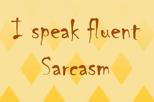 Fluent Sarcasm