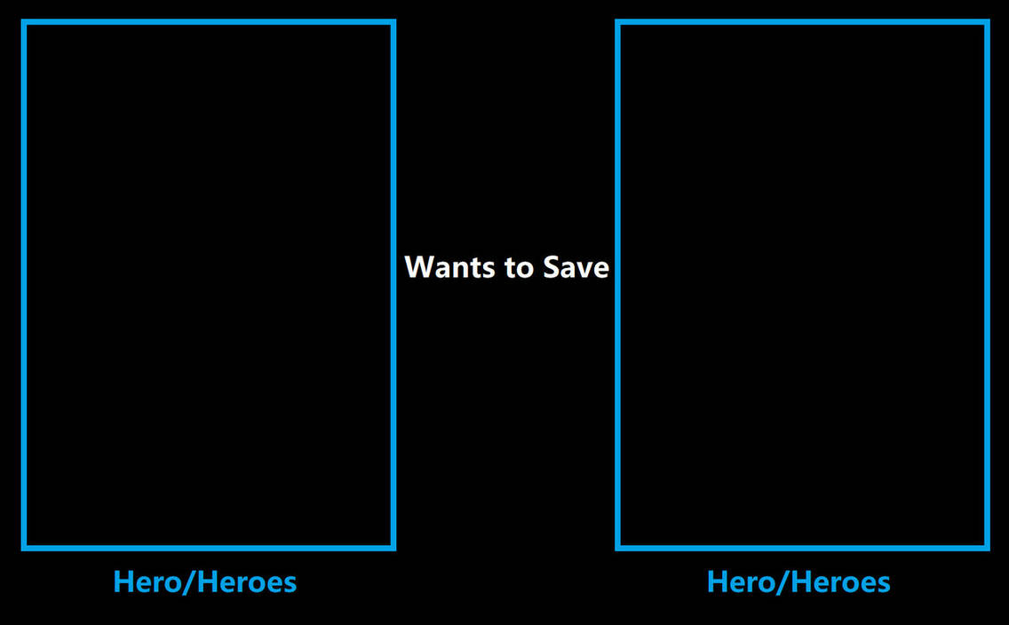 Hero wants to save Hero Meme by ajolley785727 on DeviantArt