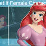 What If Female Characters cast as Ariel