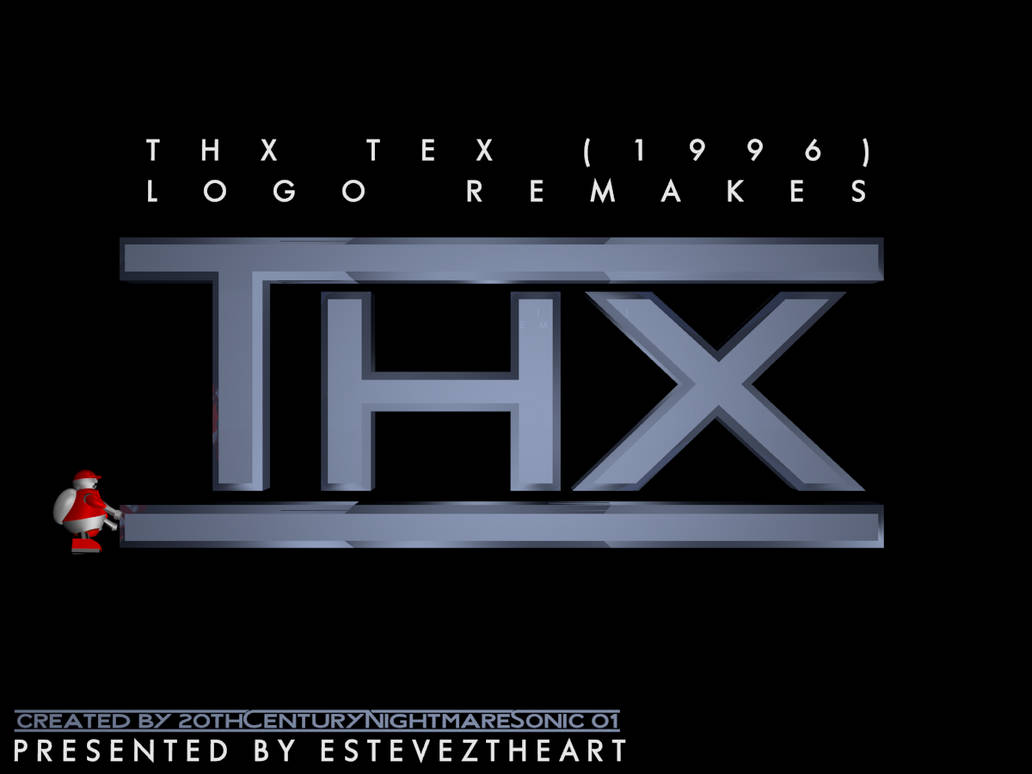 THX Tex (1996) - Logo Remakes by TheEstevezCompany on DeviantArt