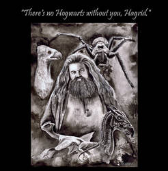 There is no Hogwarts without you, Hagrid