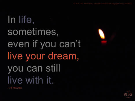 Sometimes, even if you can't live your dream