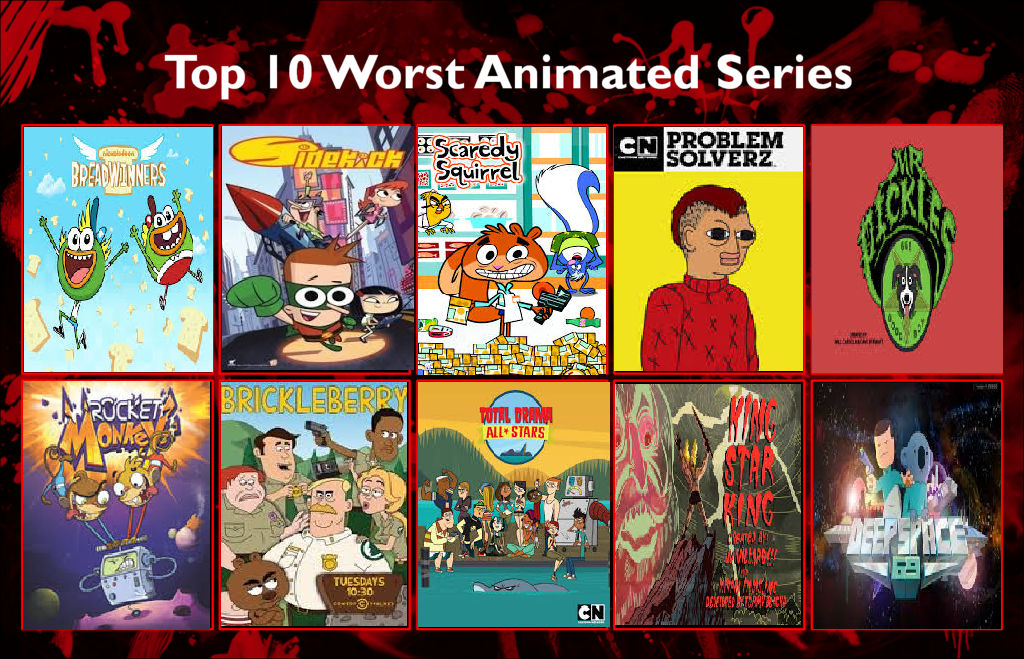 my top 10 animated series i hate by cartoonstar92 on DeviantArt