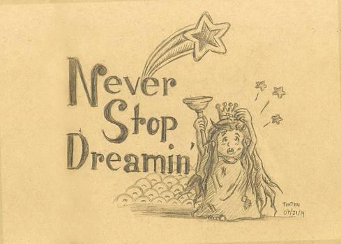 Never stop dreamin'