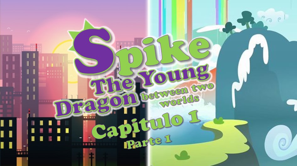 Spike The Young Dragon BTW - Capitulo 1 Parte 1