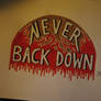 Never back down.
