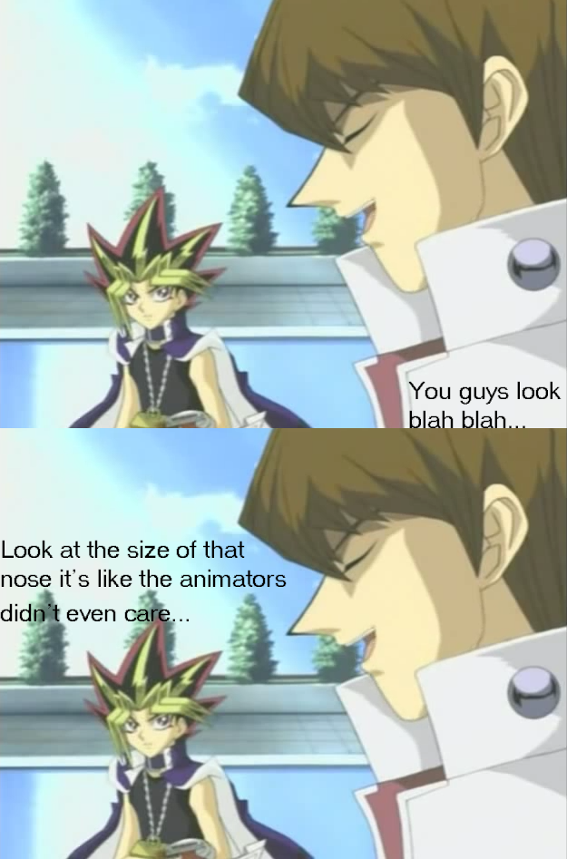 Kaiba's giant nose XD