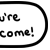 You're Welcome Speech Bubble 2 - Beemote by Happbee