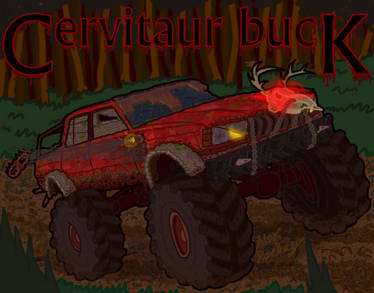 Cervitaur Buck, Monster Truck