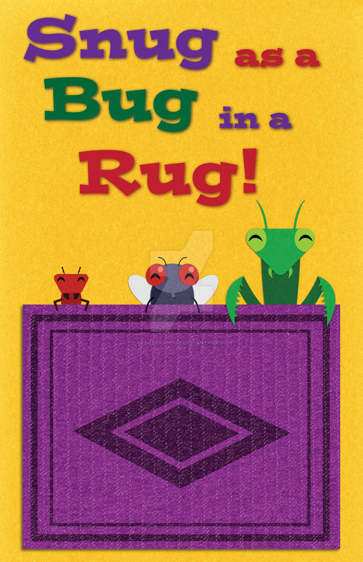 Snug as a Bug in a Rug by artofryancox on DeviantArt
