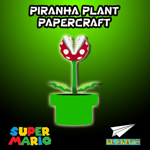 Super Mario Bros | Piranha Plant Papercraft by RK-Crafts on DeviantArt