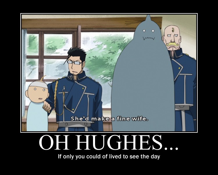 FMAB Oh Hughes... If only you lived to see the day