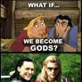 What If We Were Gods?