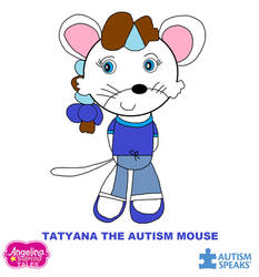 Tatyana The Austim Mouse!