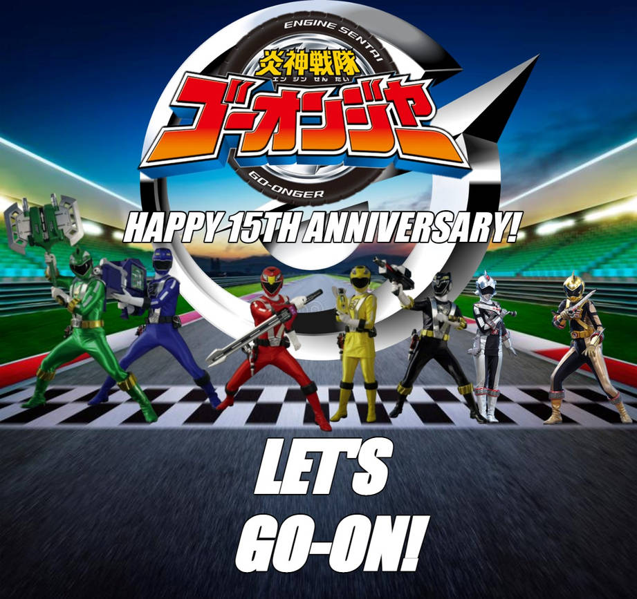 Engine Sentai GoOnger 15th Anniversary! by 22Tjones on DeviantArt