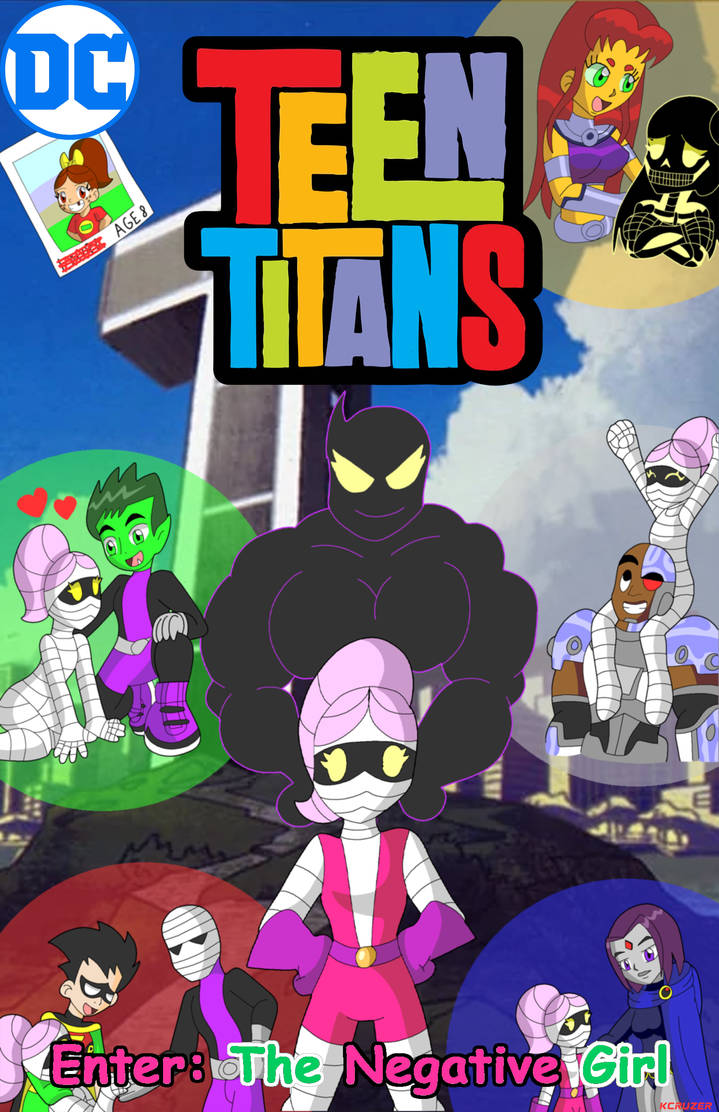 Teen Titans in Enter The Negative Girl by KCruzer on DeviantArt