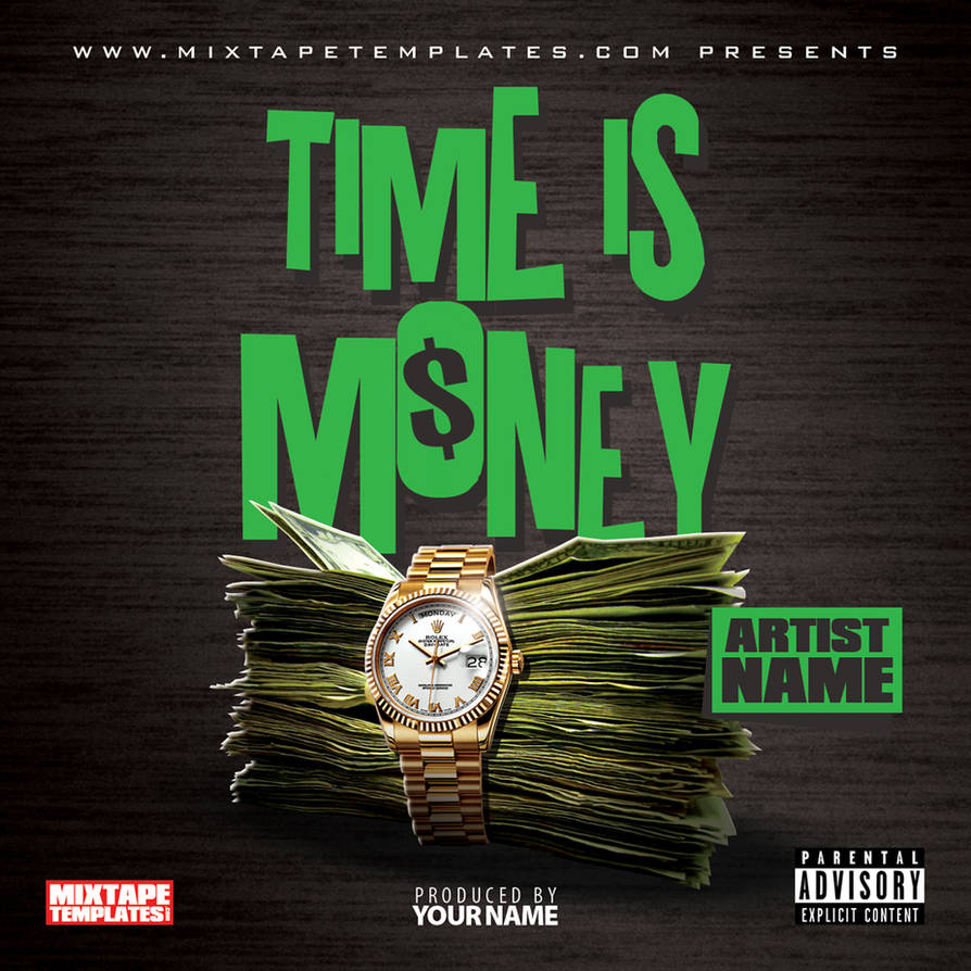 ''Time Is Money'' Mixtape Cover Template by FilthyTheDesigner on DeviantArt