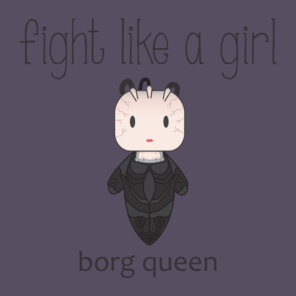 Fight Like a Girl | Borg Queen