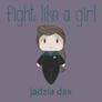 Fight Like a Girl | Jadzia Dax