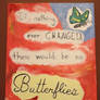 Butterflies are Change