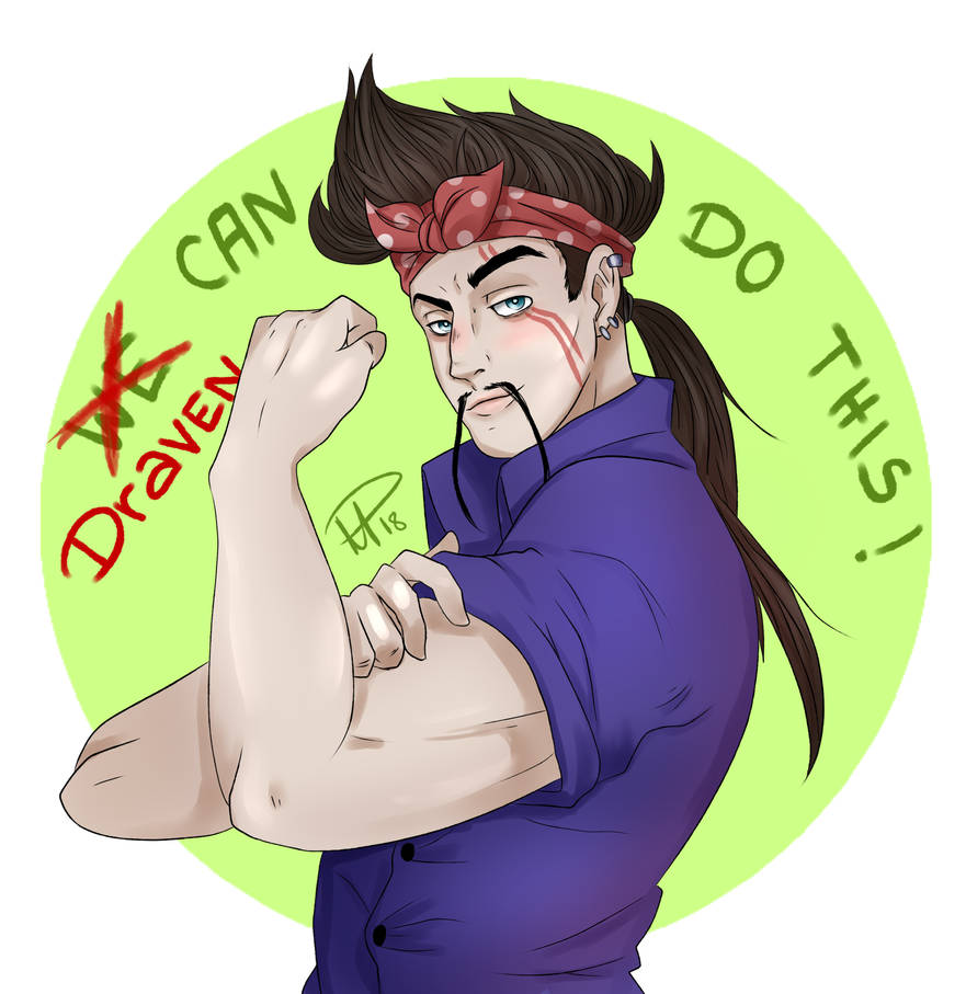 Draven can do this!