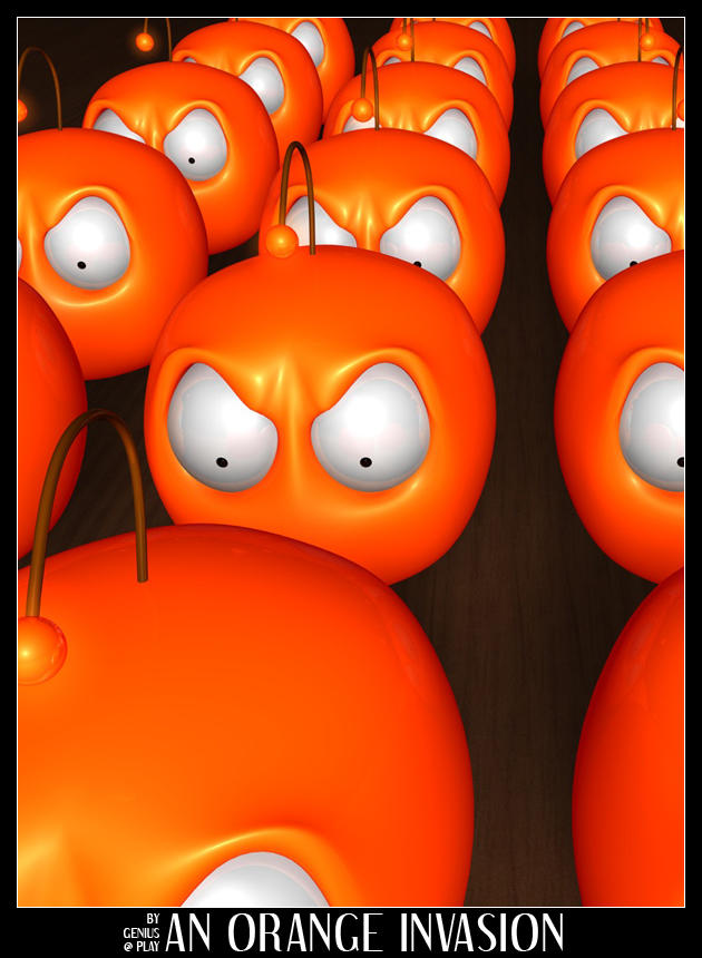 An Orange Invasion by Genius-AT-Play on DeviantArt