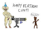 Happy Birthday Cunt! by Swagybread