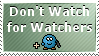 Don't Watch for Watchers Stamp by lightpurge