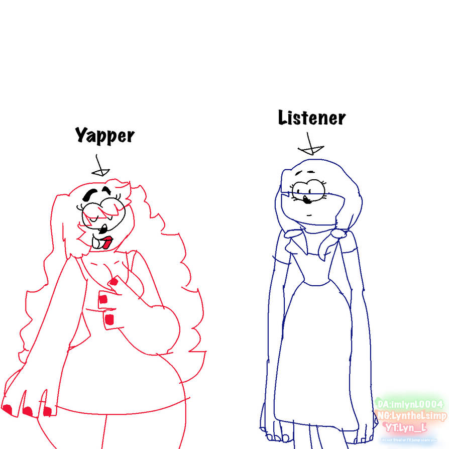 Yapper and Listener by imlynL0004 on DeviantArt