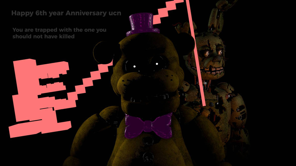 Happy 6th Anniversary ucn poster by Hunterthesith on DeviantArt