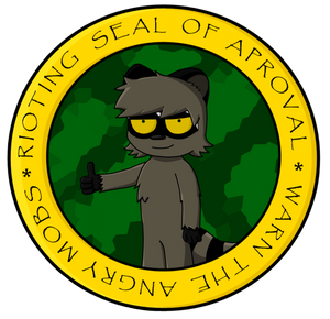 Rioting seal of aproval