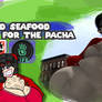 good seafood for the pacha -Second Life-