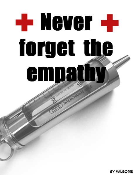 Never forget the empathy