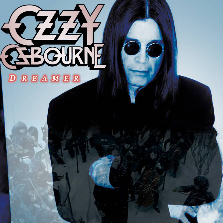 ozzy osbourne dreamers ozzy osbourne dreamers