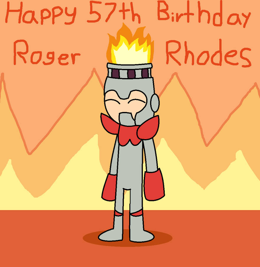 Rodger Rodus Happy 57th Birthday Roger Rhodes by ElecManLover2023 on DeviantArt
