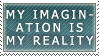 My imagination is my reality by Heroes-Guy