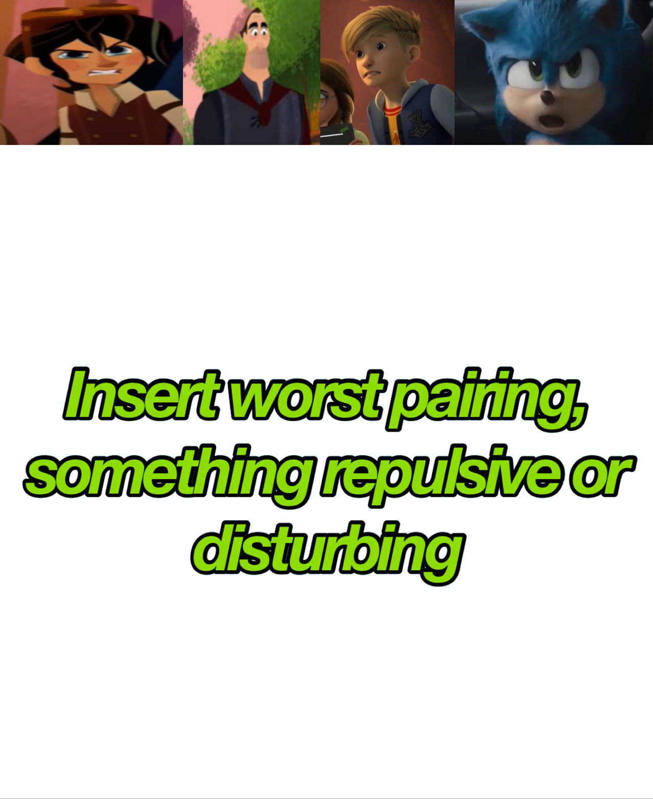 4 Characters Repulsed By What? by adamhatson on DeviantArt