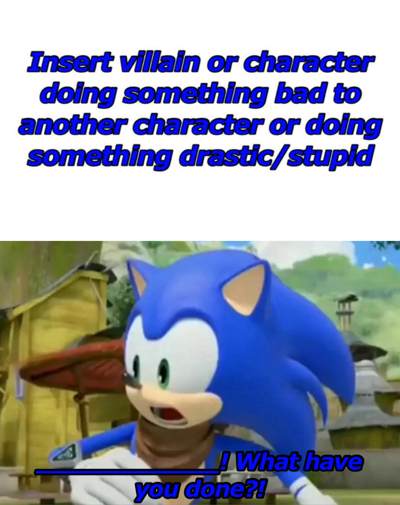Sonic What Have You Done Blank Meme (Boom Version) by adamhatson on ...