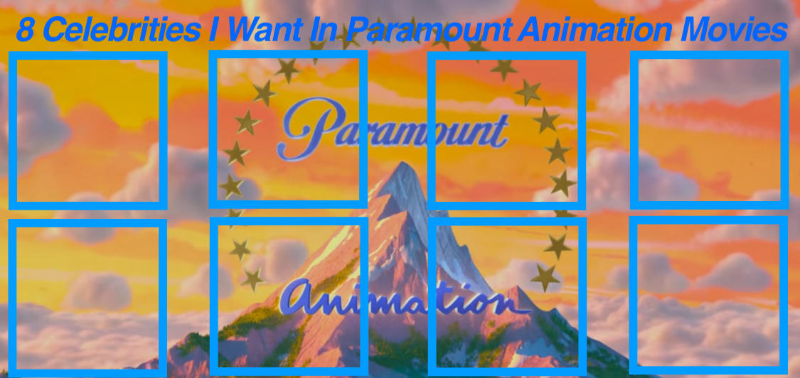 Paramount Animation Characters 8 Celebrities I Want In Paramount Animation Movies by adamhatson on ...