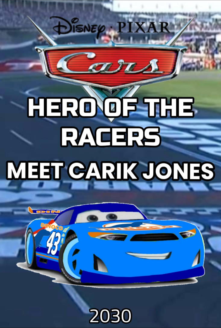 Cars: Hero Of The Racers (2030) Meet Carik Jones by dannyfan35 on ...