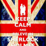 KEEP CALM AND BELEVE IN SHERLOCK HOLMES