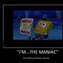 SBob Demotivational: Maniac