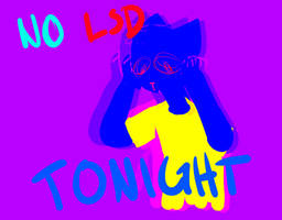 No Lsd Tonight