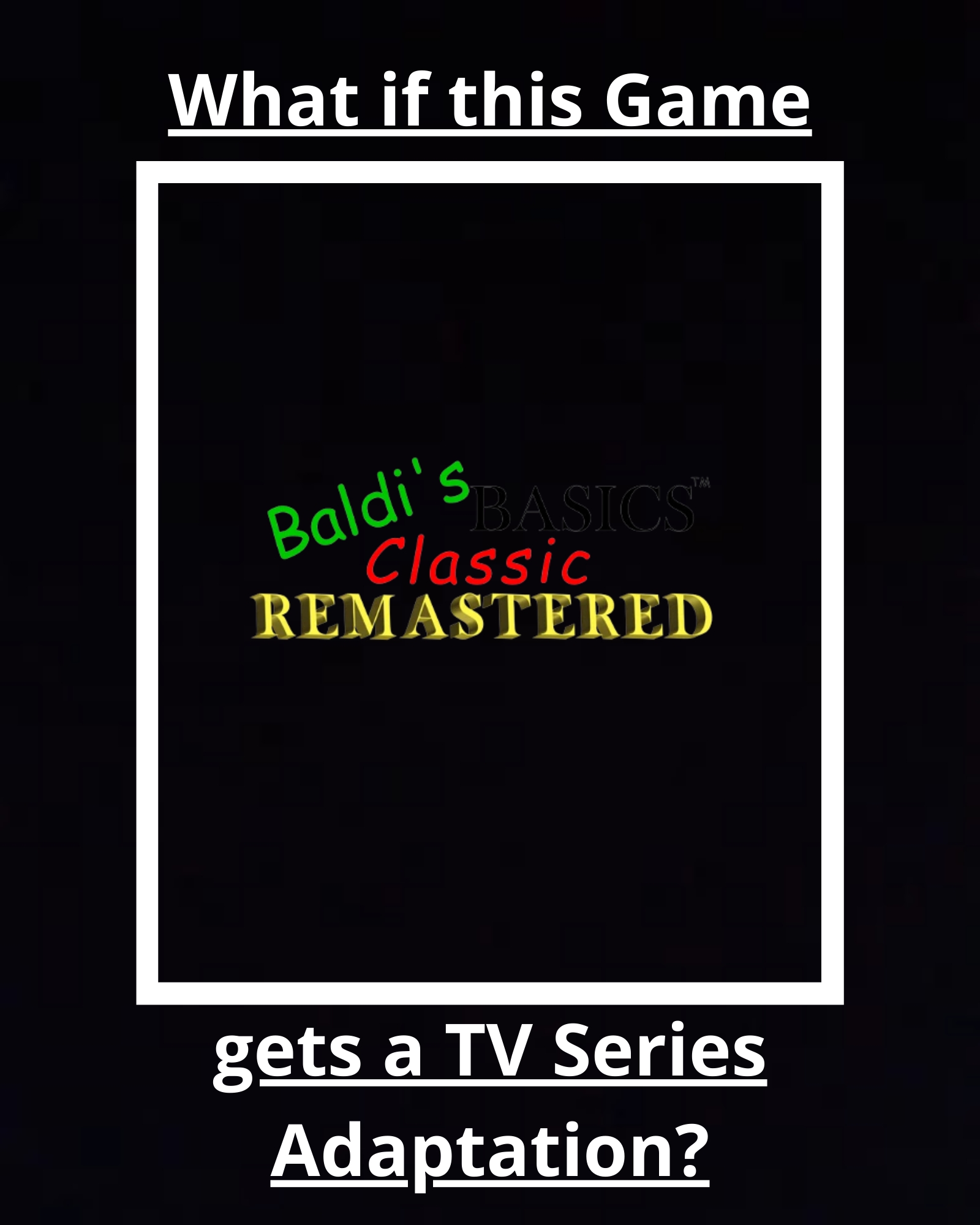 Baldi's Basics Classic Remastered