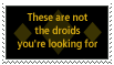 not the droids