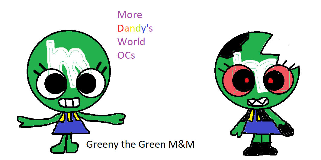 Green Dandy More Dandy's World OCs: Greeny the Green M and M by emojimovieisawesome ...