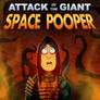Helloween4545's Attack of the Giant Space Pooper!