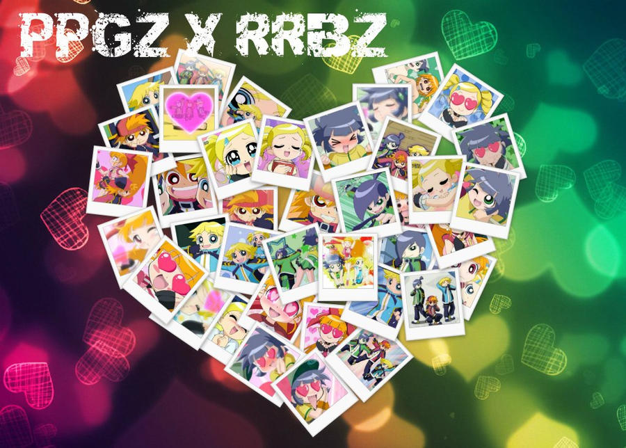 Ppgz And Rrb PPGZ ANd RRBZ by burbujaluxmagic on DeviantArt