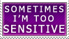 too sensitive stamp by izka197