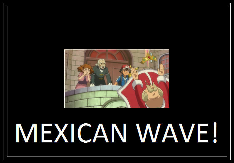 Mexican Wave Meme by 42Dannybob on DeviantArt